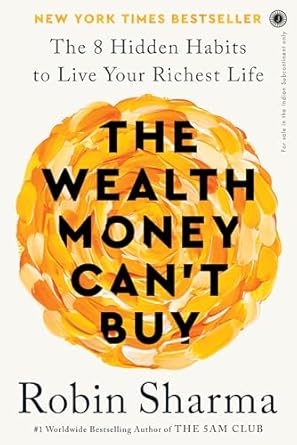 The Wealth Money Can't Buy: The 8 Hidden Habits to Live Your Richest Life Paperback