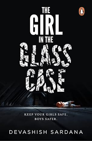 The Girl in the Glass Case: Keep Your Girls Safe. Boys Safer | Book 1 in the Simone Singh series | A Chilling Mystery Thriller of Deadly Rivalries and Twisted Minds Paperback