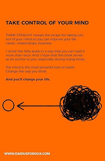 THINK STRAIGHT: Change Your Thoughts, Change Your Life